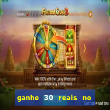 ganhe 30 reais no cadastro cassino
